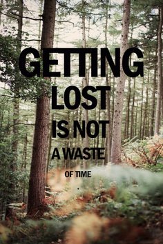 Getting lost is not a waste of time